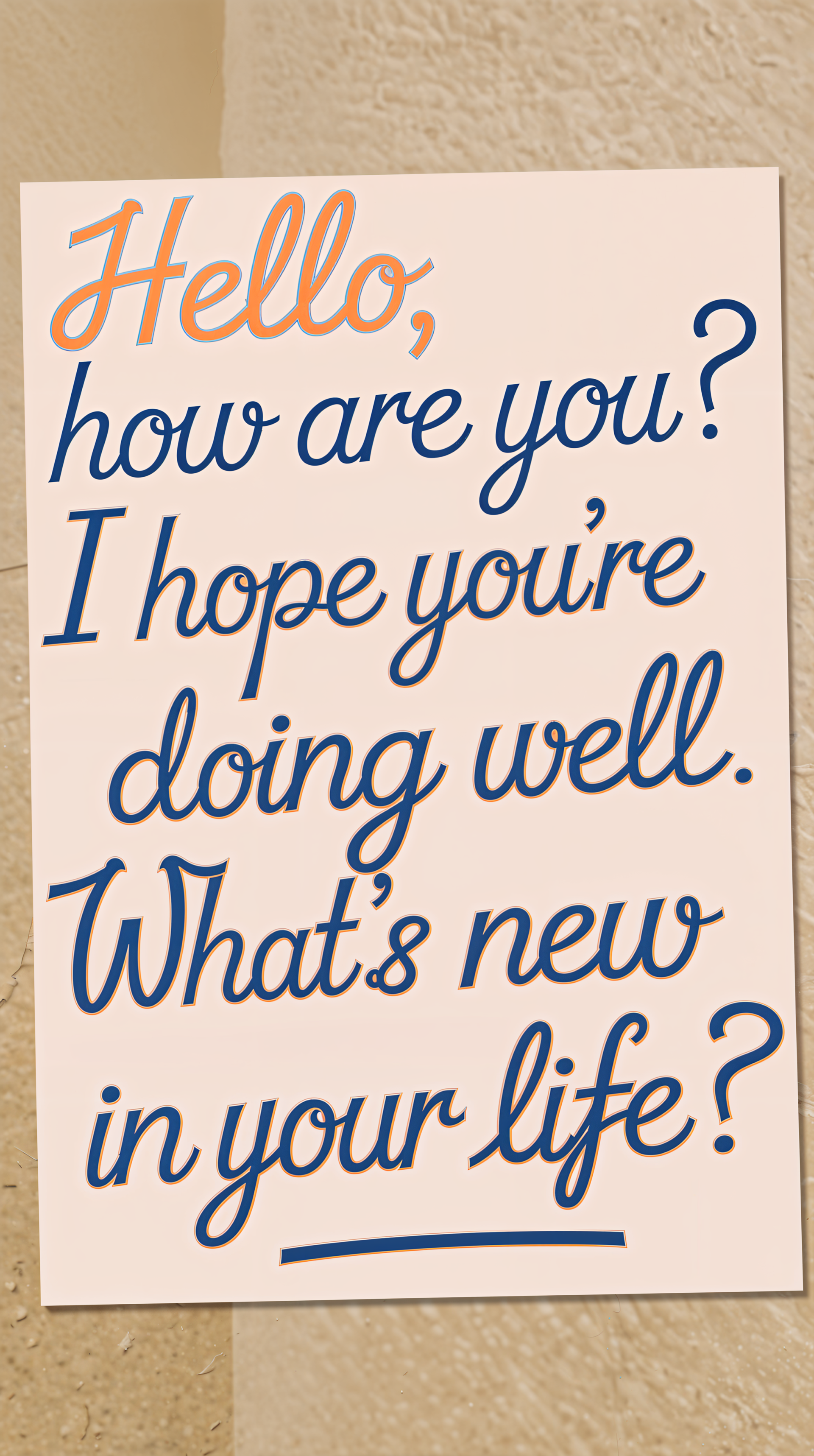 A phone wallpaper featuring a friendly greeting: “Hello, how are you? I hope you’re doing well. What’s new in your life?” in cheerful, handwritten style.