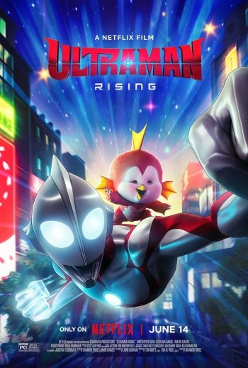 Movie poster for Ultraman: Rising, featuring Ultraman in dynamic action with a small flying creature on his shoulder. The background shows a cityscape with vibrant lights. Text reads, A Netflix Film, June 14.