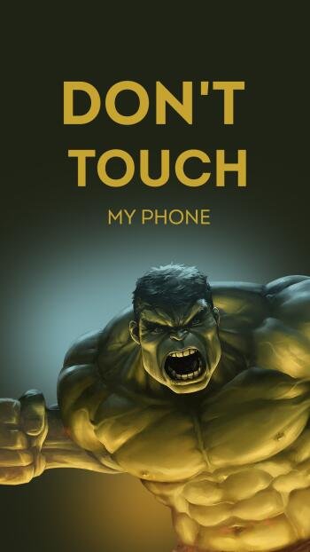Raging Hulk under large DON'T TOUCH MY PHONE text — vertical phone wallpaper for iPhone and Android.