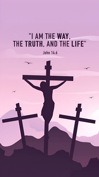 Phone wallpaper: purple Lent-themed scene of Jesus on the cross between two crosses, birds over hills, with the quote I am the way, the truth, and the life. — John 14:6