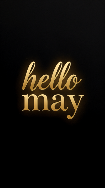 Vertical iPhone wallpaper: black background with glowing gold script reading hello may centered.