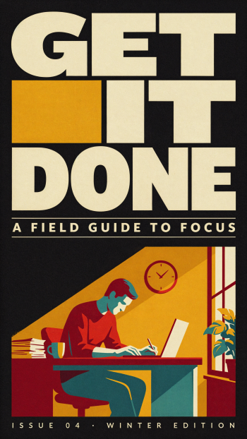 Phone wallpaper styled as a productivity magazine cover — bold GET IT DONE headline, A Field Guide to Focus subtitle, warm illustration of a person working at a desk with clock and window.