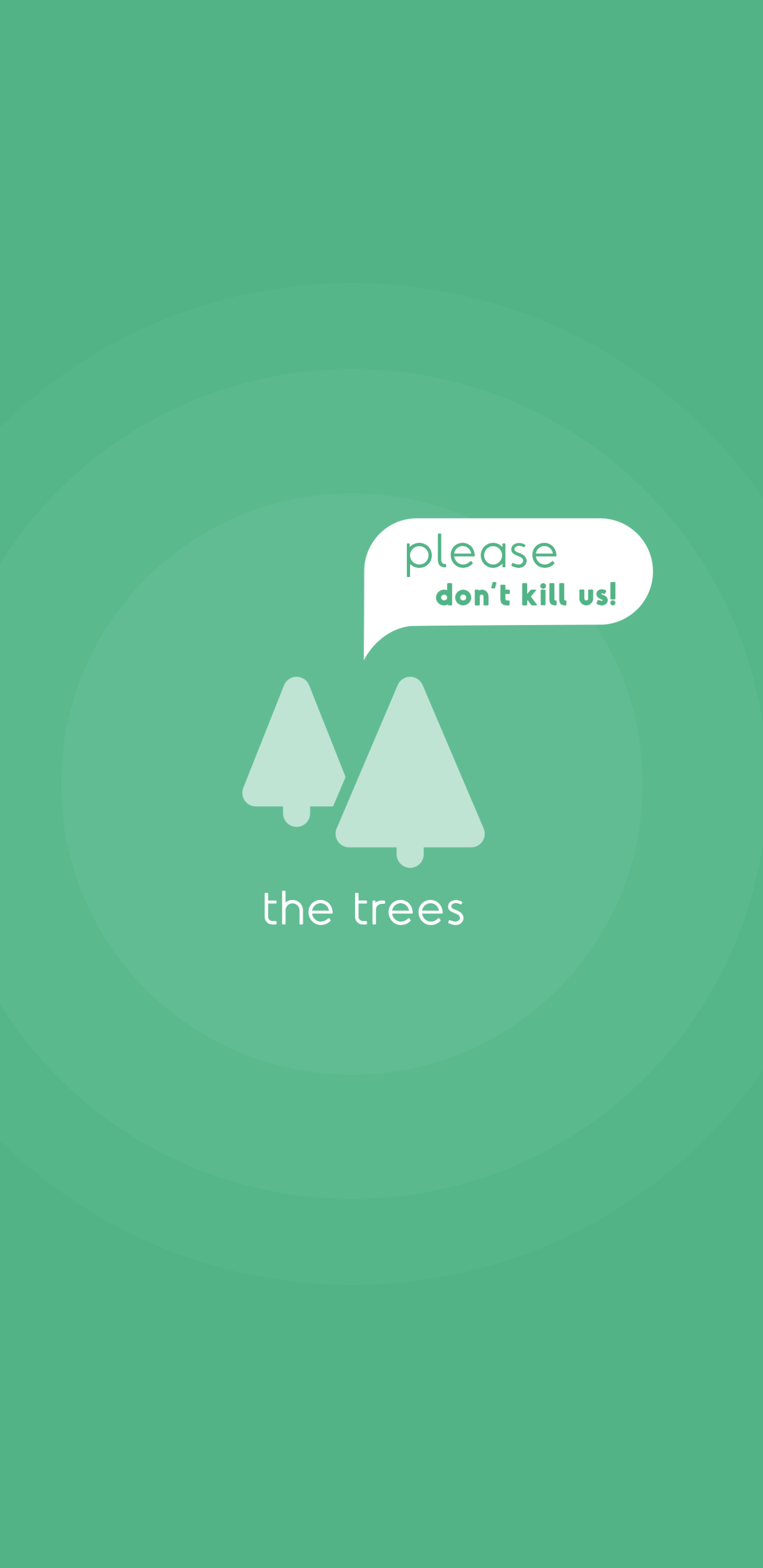Don't kill the trees