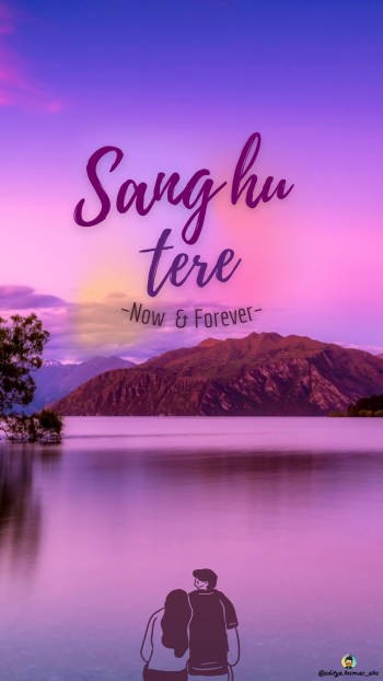  Sang hu tere Now &amp; Forever