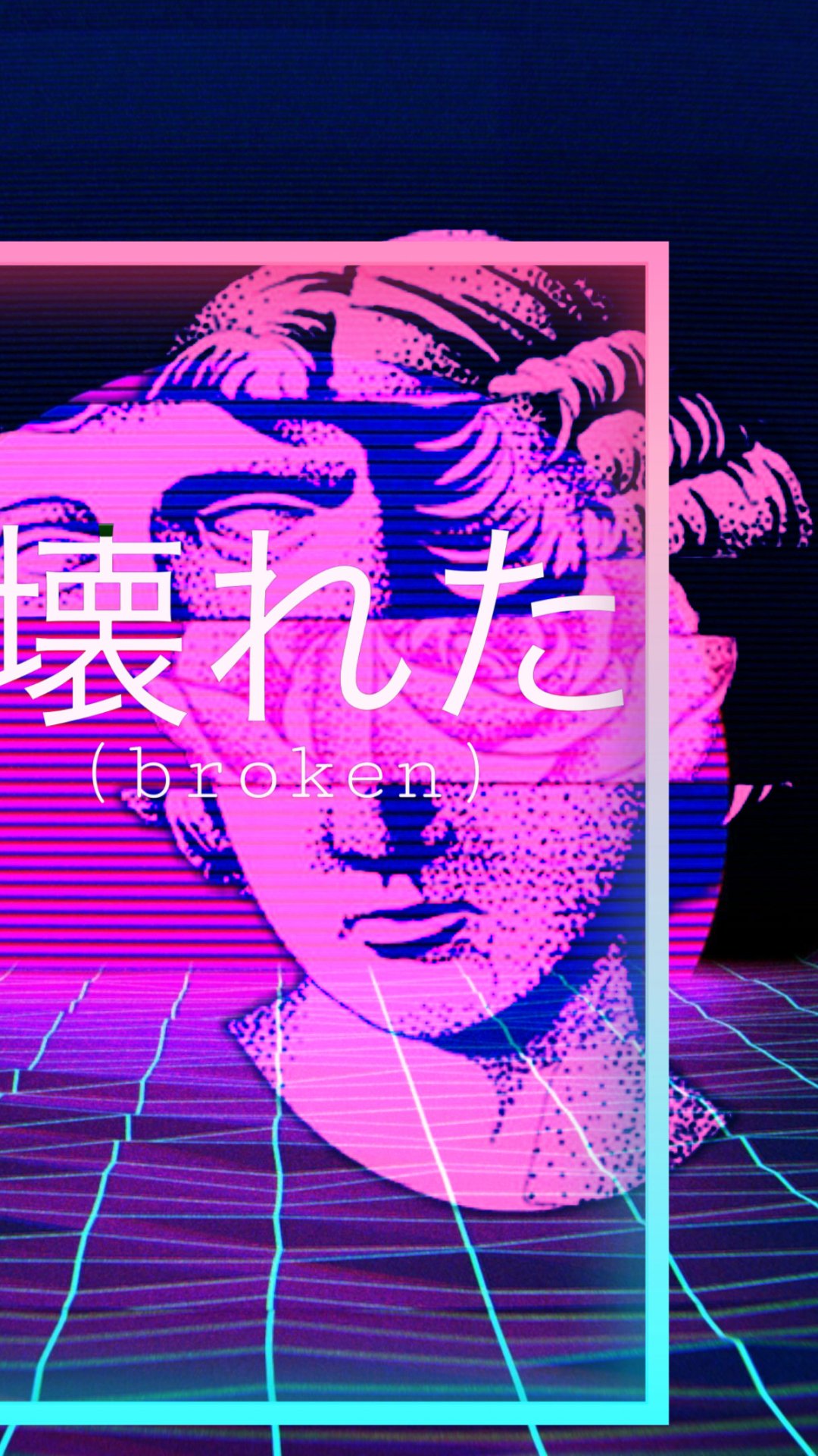 Artistic vaporwave phone wallpaper: neon-pink classical bust with RGB glitch, cyan wireframe grid and Japanese text 壊れた (broken) over a dark gradient.